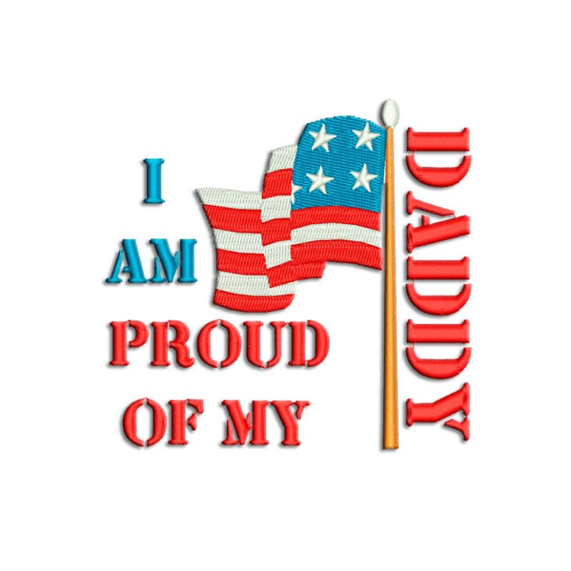 I Am Proud of My Daddy USA Flag Embroidery design