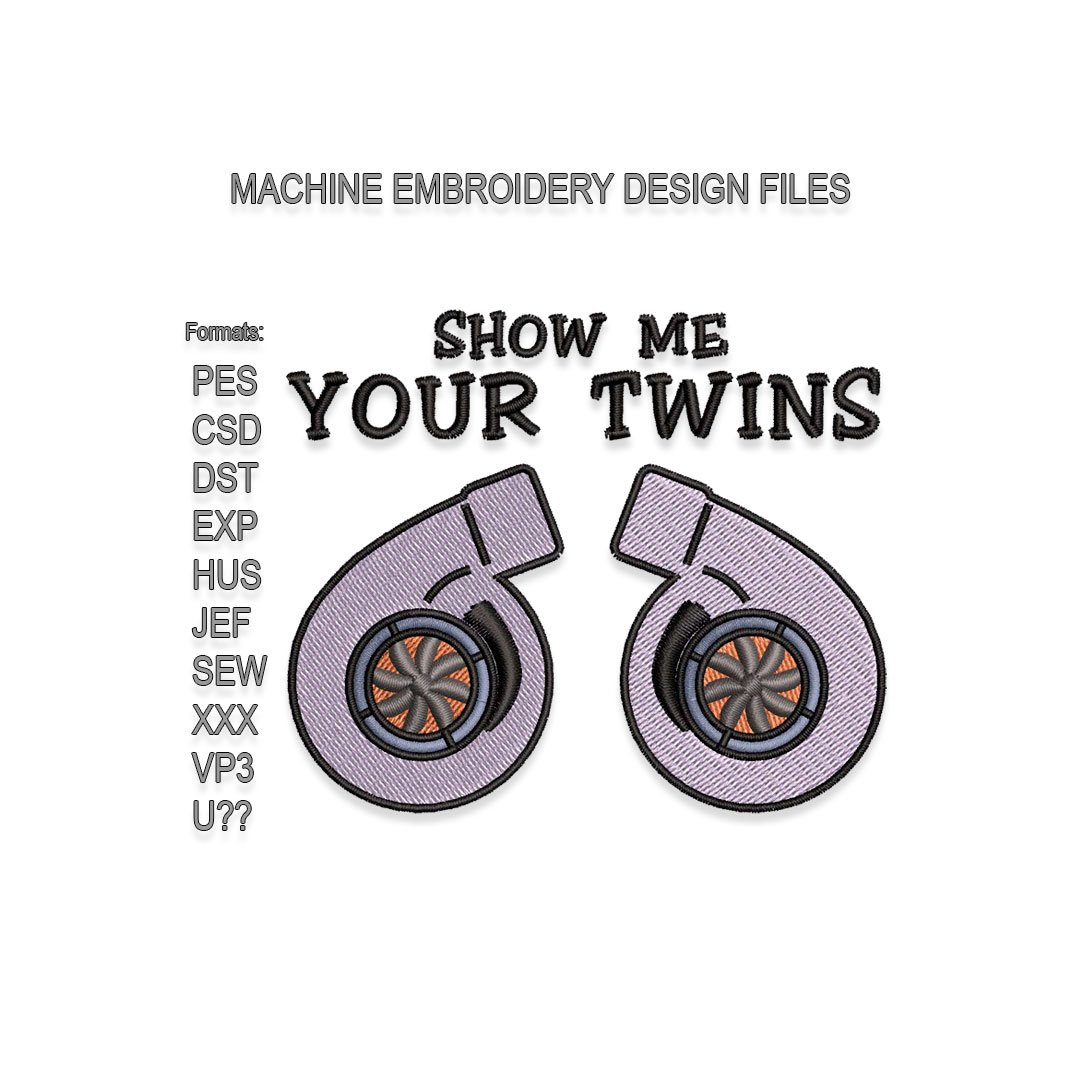 Show Me Your Twins Turbo Embroidery design