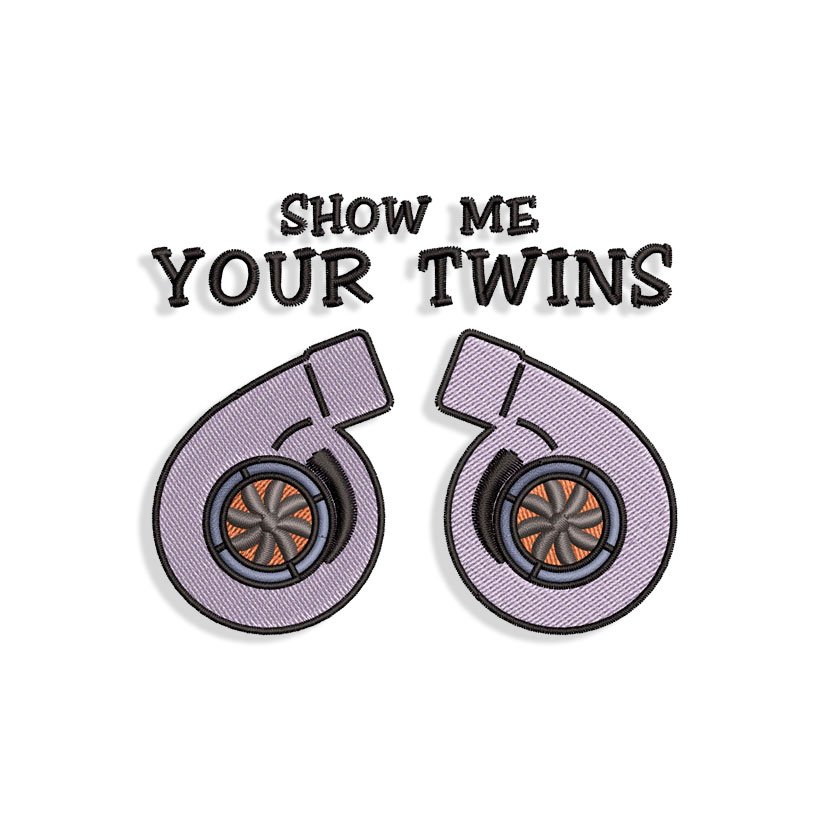 Show Me Your Twins Turbo Embroidery design files for Machine embroidery