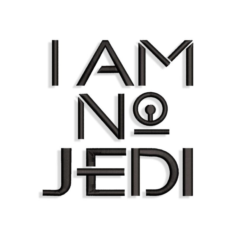 I Am No Jedi Embroidery design