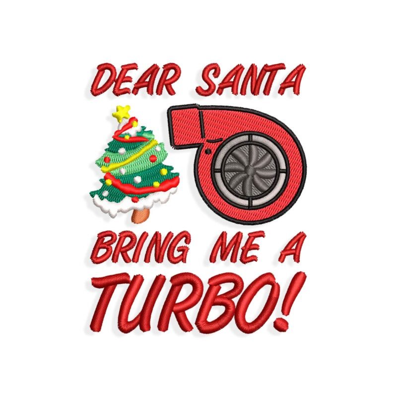 Dear Santa bring me a turbo Embroidery design