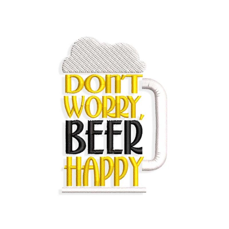 Don't Worry, Beer Happy embroidery design